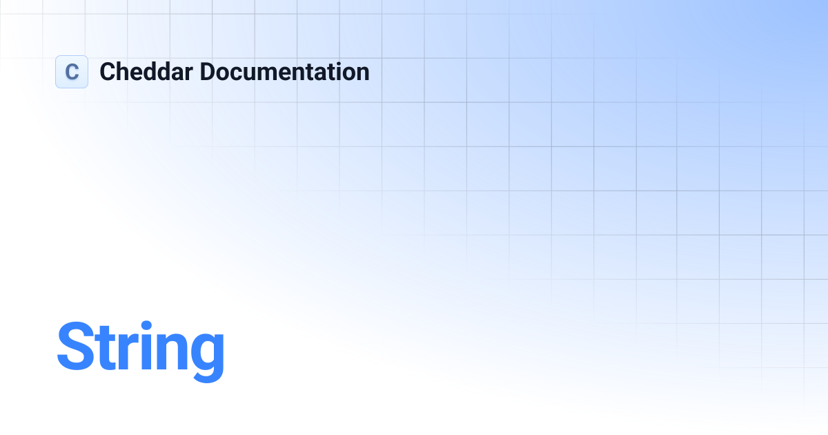 String | Cheddar Documentation